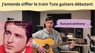 J'entends siffler le train - Richard Anthony - Tuto guitare débutant