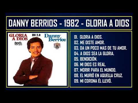 Danny Berrios - 1982 - Gloria a Dios