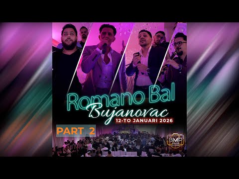 ROMANO BAL BUJANOVAC PART 2 2026 ORK MLADI TALENTI BUJANOVAC & Stefcho & Tarkan & Bernard