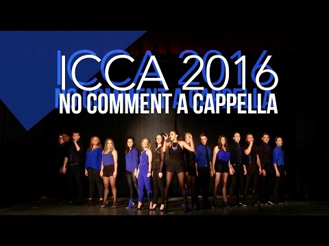 ICCA 2016 Set (Drag Me Down, Run, She Used To Be Mine, Levels & Expensive) - No Comment A Cappella