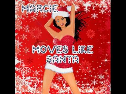 Marcie- Moves Like Santa