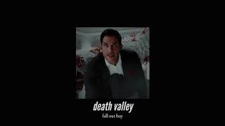 ( slowed down ) death valley