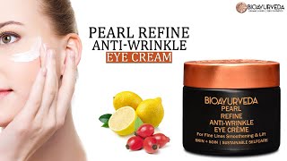 PEARL REFINE ANTI-WRINKLE EYE CRÈME: For Fine Lines Smoothening & Lift