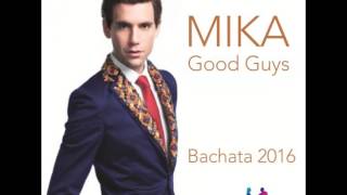 Good Guys Mika - Bachata Remix 2016 by GM
