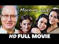 Morning Walk Full Movie HD Anupam Kher Sharmila Tagore Avika Gor Divya Dutta 2009