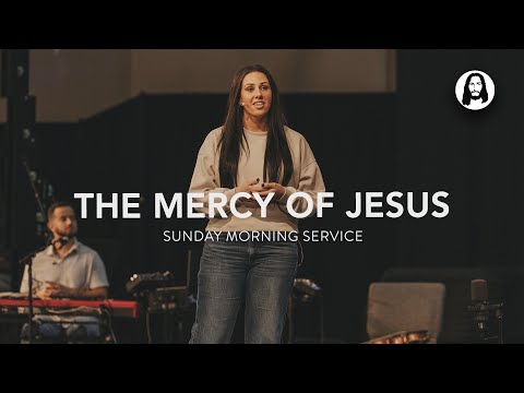 The Mercy of Jesus | Jessica Koulianos | Sunday Morning Service | September 22nd, 2024