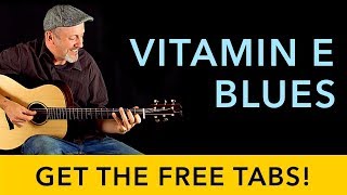 FREE TABS - "Vitamin E Blues" - Adam Rafferty  - Fingerstyle Blues Guitar