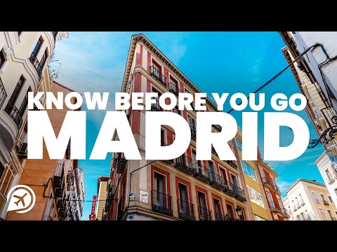 THINGS TO KNOW BEFORE YOU GO TO MADRID