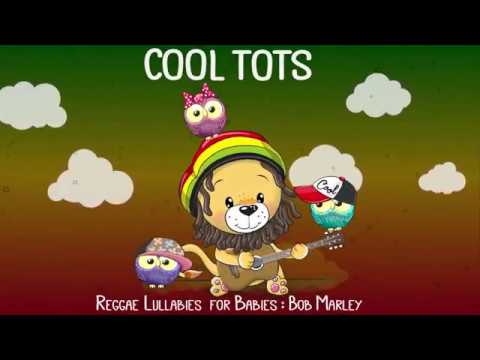 BOB MARLEY - Jamming - Reggae Lullabies - Cool Tots - BOB MARLEY FOR KIDS