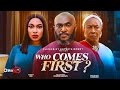 WHO COMES FIRST CHIKA IKE BLOSSOM CHUKWUJEKWU PATIENCE OZOKWO JENNIFER OBODO 2026 MOVIE