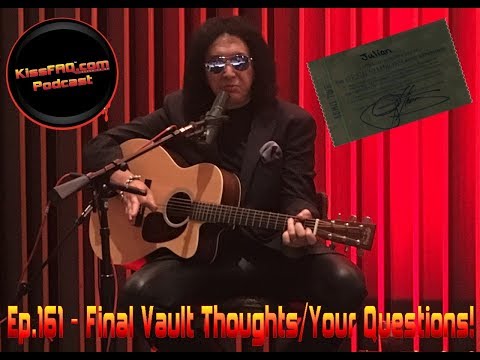 KissFAQ Podcast Ep.161 - Final Vault Thoughts/Your Questions