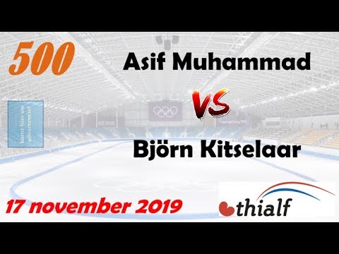 Asif Muhammad vs Björn Kitselaar 500 Thialf 20191117