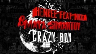 Henree feat. Nikka & Maya Simantov - Crazy Boy