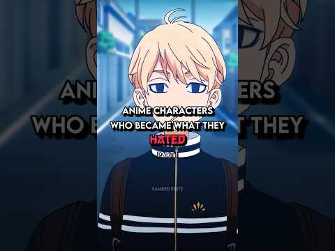 Anime Characters who Became What they Hated #anime #animeedit #trending #amv