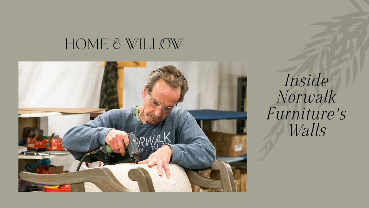 HOME & Willow Design Partner - Norwalk Furniture: Inside Their Walls