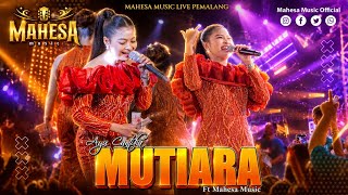 Download lagu AYU CANTIKA - MUTIARA I Mahesa Music Live Pemalang mp3