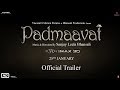Padmavati Official Trailer