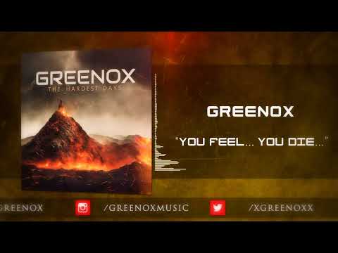 GReeNOX - You Feel? You Die...