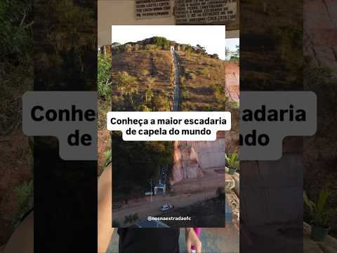 CONHEÇA A MAIOR ESCADARIA DE CAPELA DO MUNDO