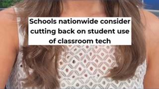 Schools nationwide question student use of classroom tech