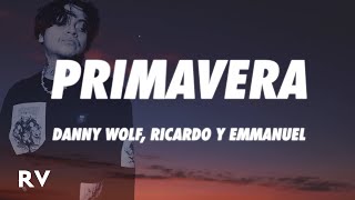 Danny Wolf, Ricardo Y Emmanuel - Primavera