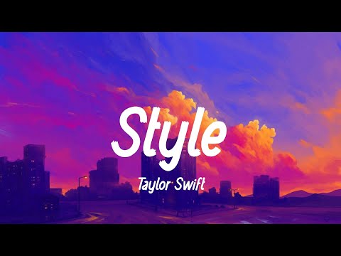 Taylor Swift - Style (lyrics) | Blank Space, Cruel Summer, Shake It Off