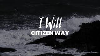I Will - Citizen Way (Tradução)