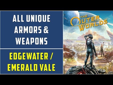 Edgewater /Emerald Vale: All Unique Weapons and Armors | The Outer Worlds