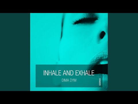 Inhale and Exhale (Original Mix)
