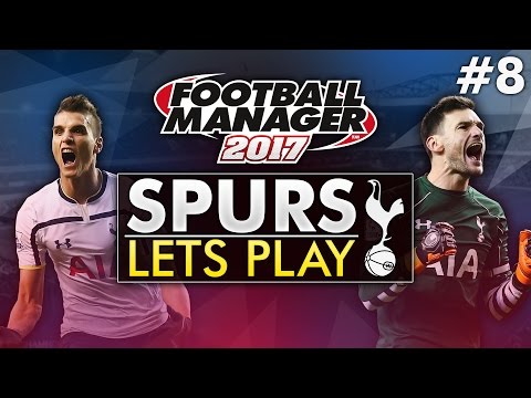 Spurs Let’s Play - Episode 8 | Football Manager 2017 Gameplay