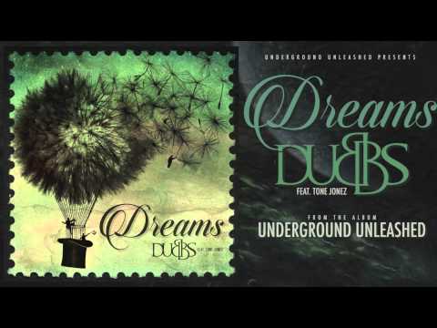 Dubbs - Dreams (Feat. Tone Jonez)