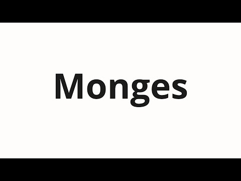 How to pronounce Monges