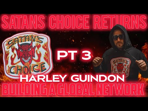 Pt 3 Satan's Choice Returns Building A Global Network Harley Guindon