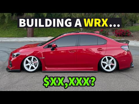 How Much It Cost To Build A Subaru WRX...