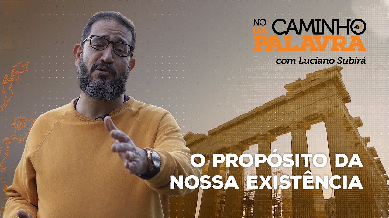 [NCDP] O PROPÓSITO DA NOSSA EXISTÊNCIA - Luciano Subirá
