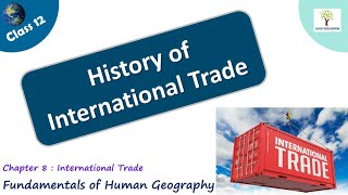 History of International Trade - Class 12 Geography