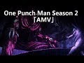 One Punch Man Season 2 AMV Mind On Fire
