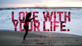 Love With Your Life Hollyn (Capital Kings Remix)