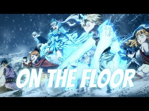 Black clover(AMV) - [ On the floor ] 🤘