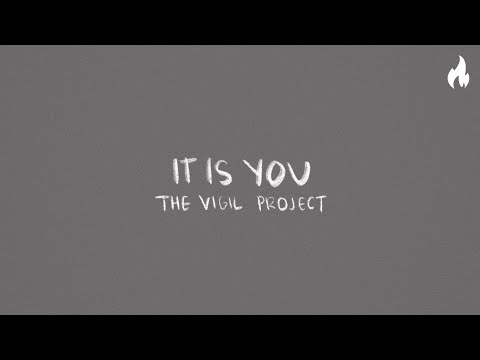 It Is You - The Vigil Project