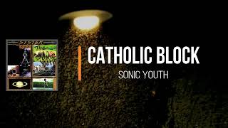 Sonic Youth - Catholic Block (Lyrics)