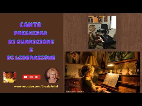 Canto preghiera di guarigione e di liberazione (Arrangiamento di Grazia Felini)