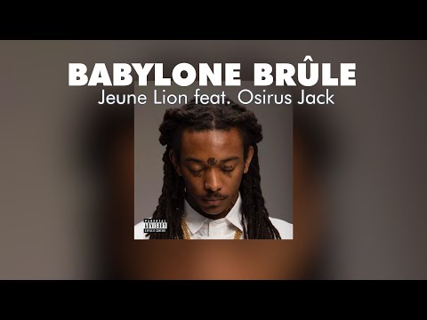 JEUNE LION - BABYLONE BRÛLE feat OSIRUS JACK (Lyrics Video)