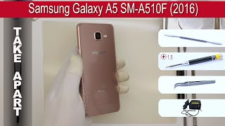 How to disassemble 📱 Samsung Galaxy A5 A510 (2016) Take apart Tutorial
