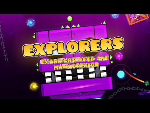 Explorers By: @SwitchStepGD  and  @MATHIcreatorGD  (TCM) Geometry Dash