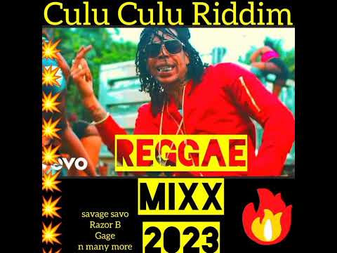 Reggae Mix 2023💯Culu Culu Riddim,savage savo, sasique,Gage,Razor b, Devin di dakta, D