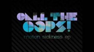 Call The Cops - Watch Me Make You Hate Me