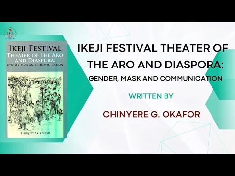 NL’s Book Review: Ikeji Festival Theater of the Aro and Diaspora: Gender, Mask and Communication