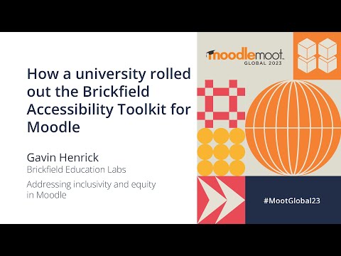 How a university rolled out the Brickfield Accessibility Toolkit for Moodle | MoodleMoot Global 2023