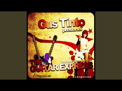 Gus Tinto Presents The Guitar Express (Original Mix)